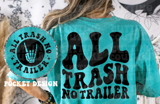 RTS ALL TRASH NO TRAILER SINGLE COLOR BLACK Screen Print transfers size ADULT FRONT 4X5 BACK10X12
