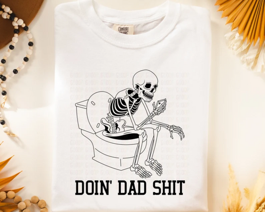 RTS DOIN' DAD SHIT SINGLE COLOR BLACK Screen Print transfers size ADULT 10X12