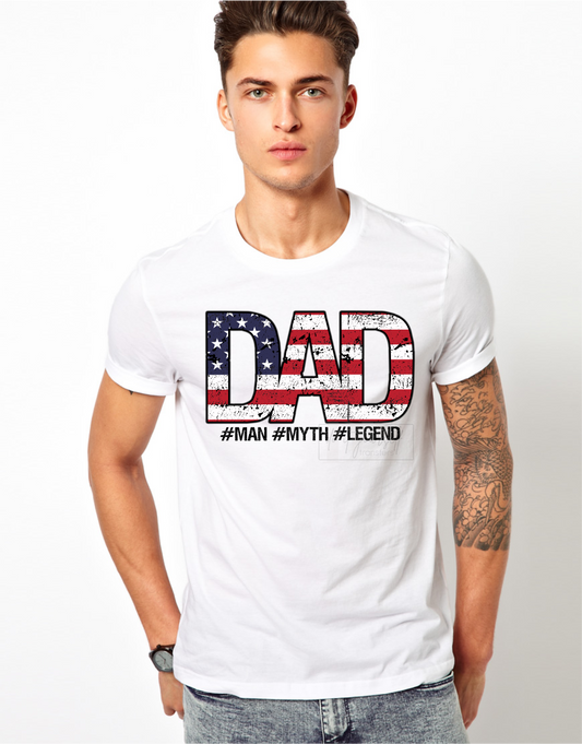 RTS Dad Man myth legend American Flag Father's day MATTE BREATHABLE CLEAR FILM SCREEN PRINT TRANSFER ADULT 10X12