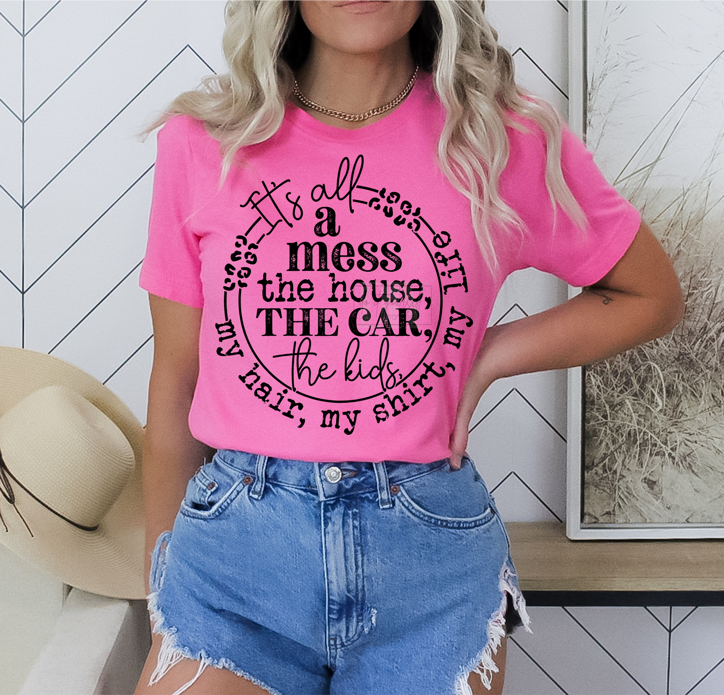RTS It's all a mess the house, the car, the kids my, my hair,my shirt, my life SINGLE COLOR BLACK CLEAR FILM Screen Print transfers size ADULT 10X11  7-f
