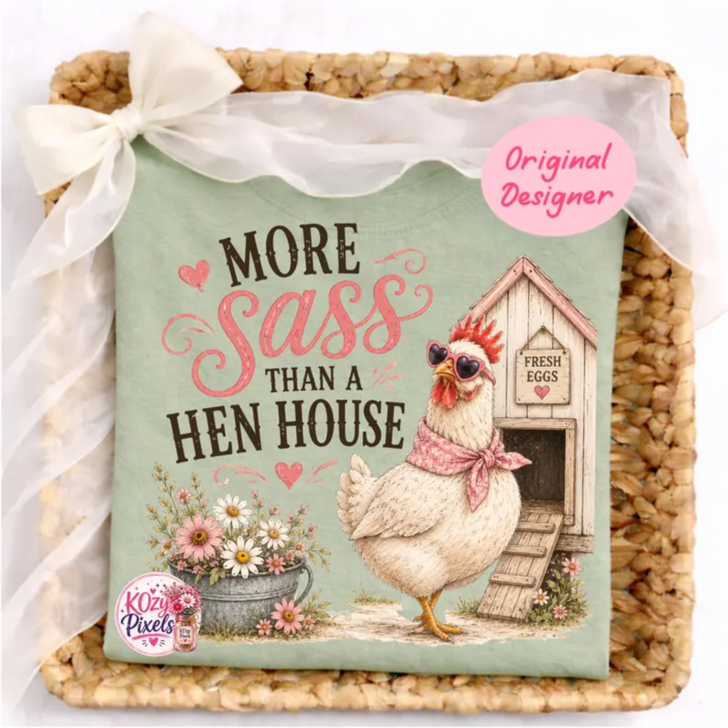 RTS MORE SASS THAN A HEN HOUSE CHICKEN DTF DIRECT TO FILM transfers ADULT 10X11.5