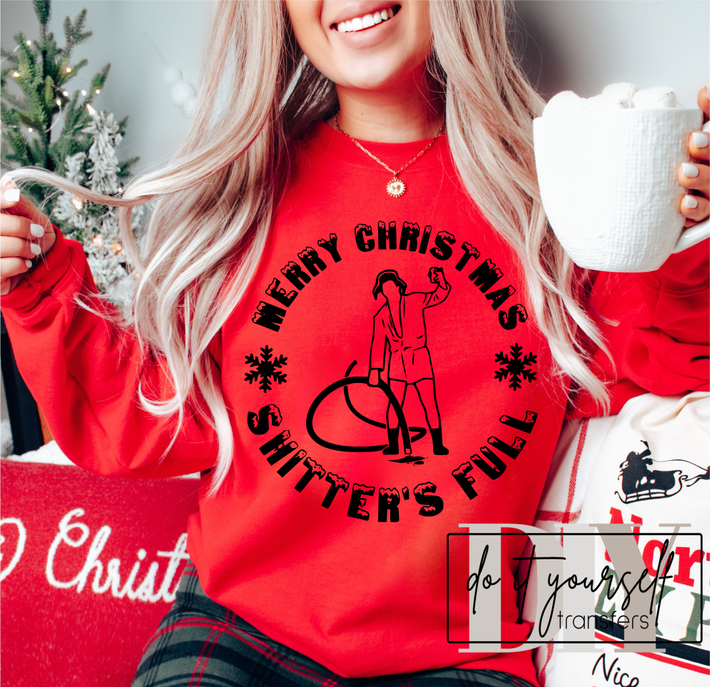 Merry Christmas Shitter's full SINGLE COLOR BLACK  size ADULT  DTF TRANSFERPRINT TO ORDER
