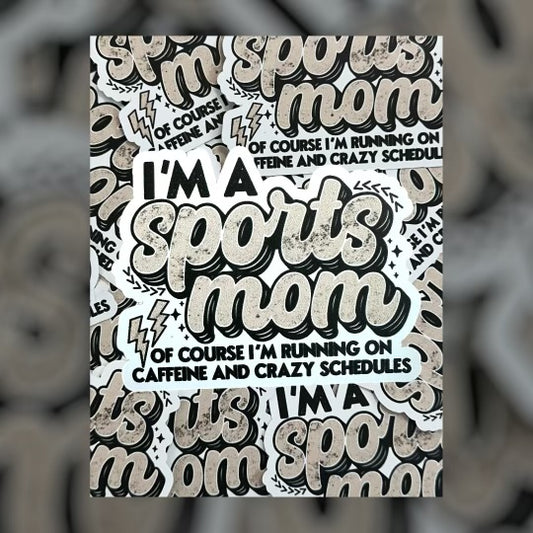 RTS OF COURSE I'M A SPORTS MOM STICKER 2.5X3.5
