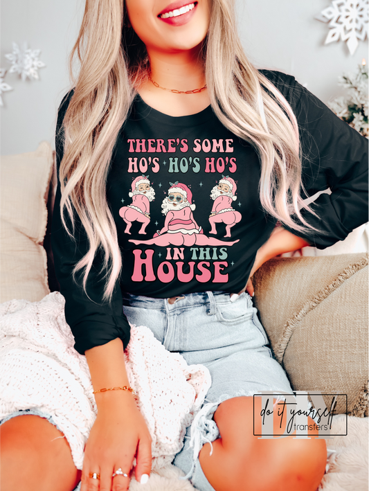 There's some HO HO HO's in the house Santa Hat Christmas PINK  ADULT  DTF TRANSFERPRINT TO ORDER
