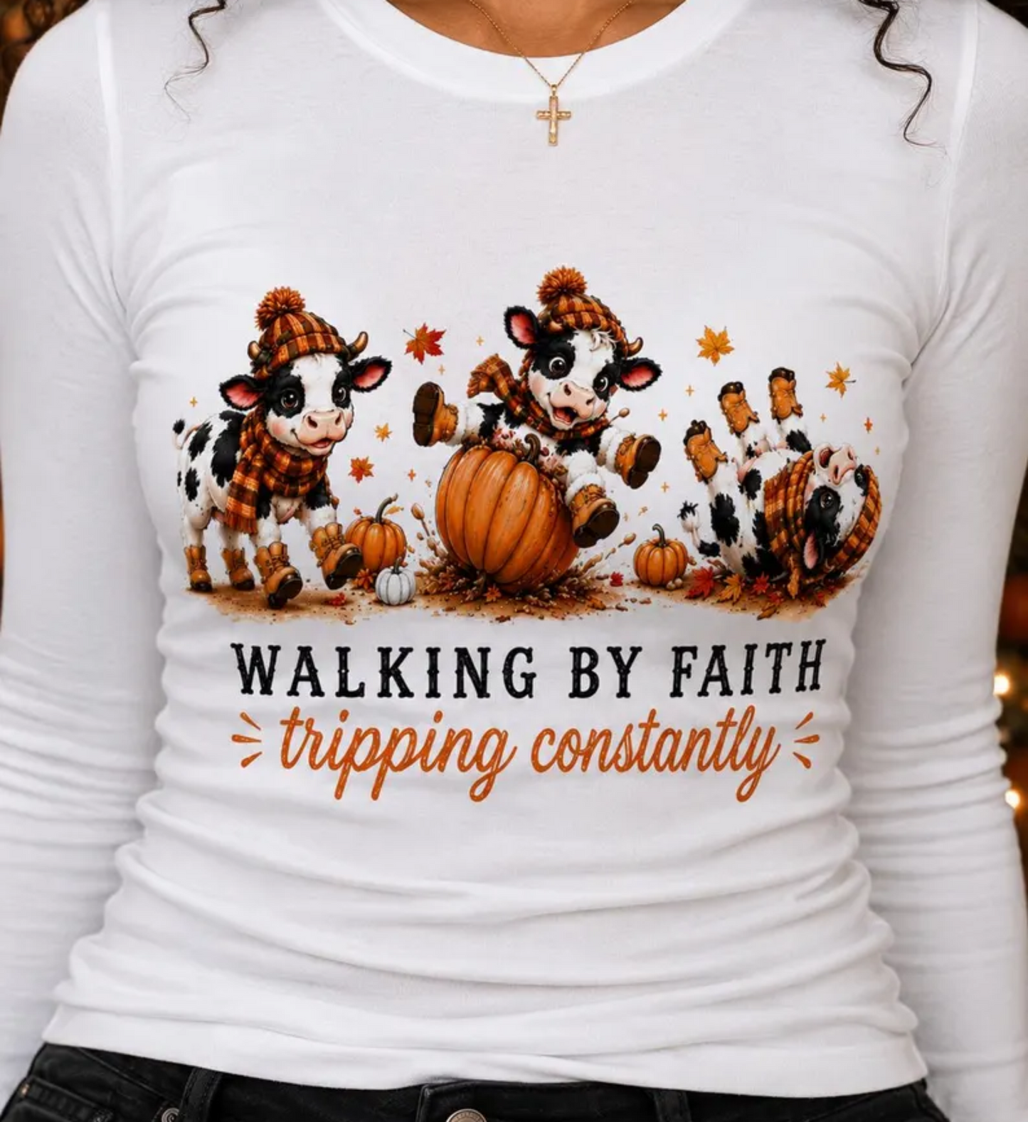 RTS WALKING BY FAITH TRIPPING CONSTANTLY COWS PUMPKINS DTF DIRECT TO FILM transfers ADULT 10X11.5