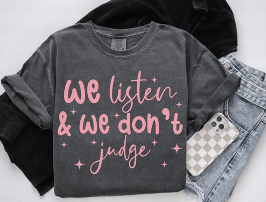 We listen, and we don't judge SINGLE COLOR PINK CLEAR FILM Screen Print transfers size ADULT 9X12.5  12-N
