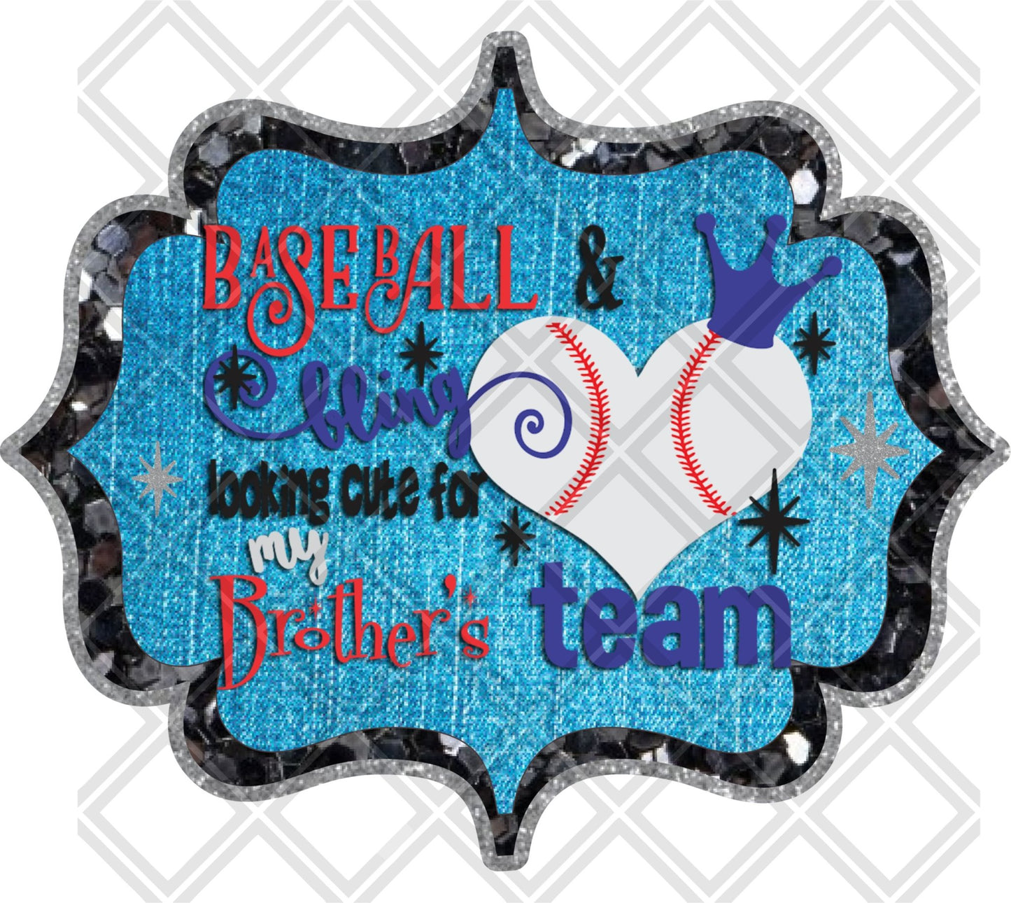 BASEBALL AND BLING LOOKING CUTE FOR MY BROTHERS TEAM png Digital Download Instand Download - Do it yourself Transfers