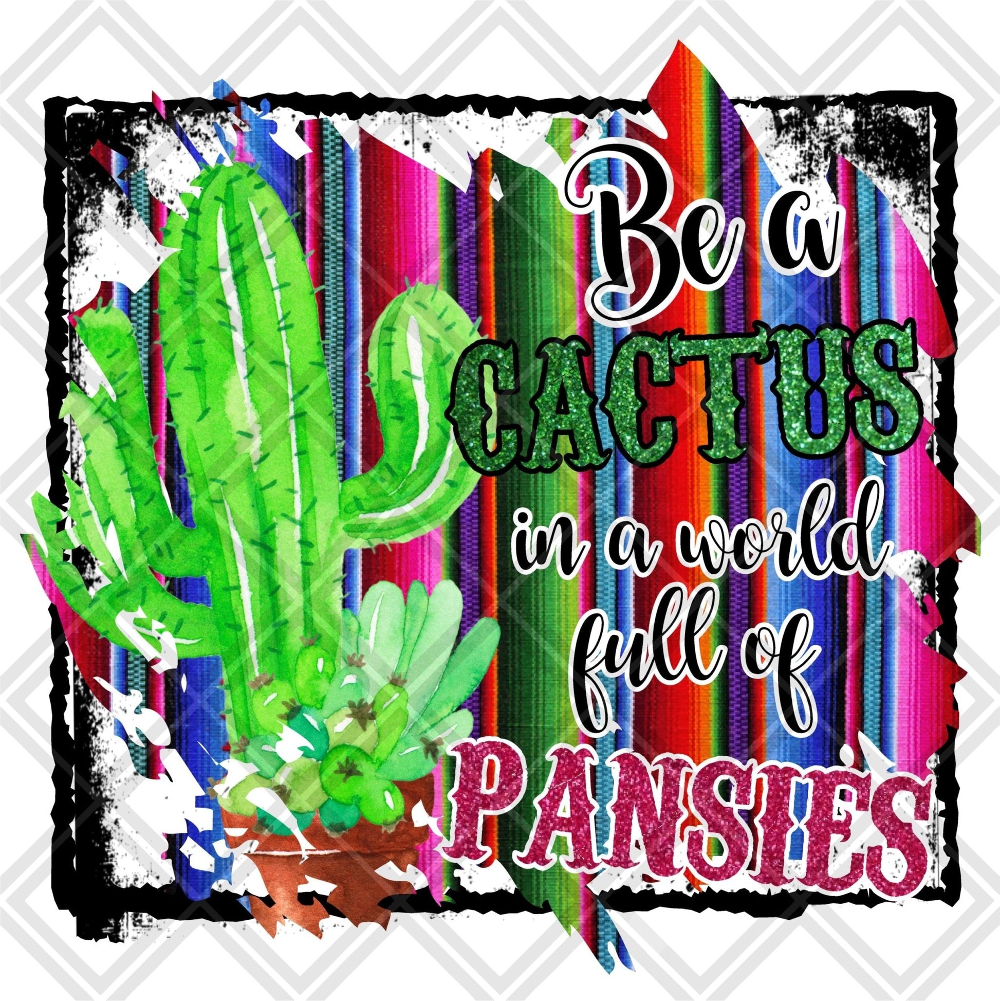 BE A CACTUS IN A WORLD OF PANISES Digital Download Instand Download - Do it yourself Transfers