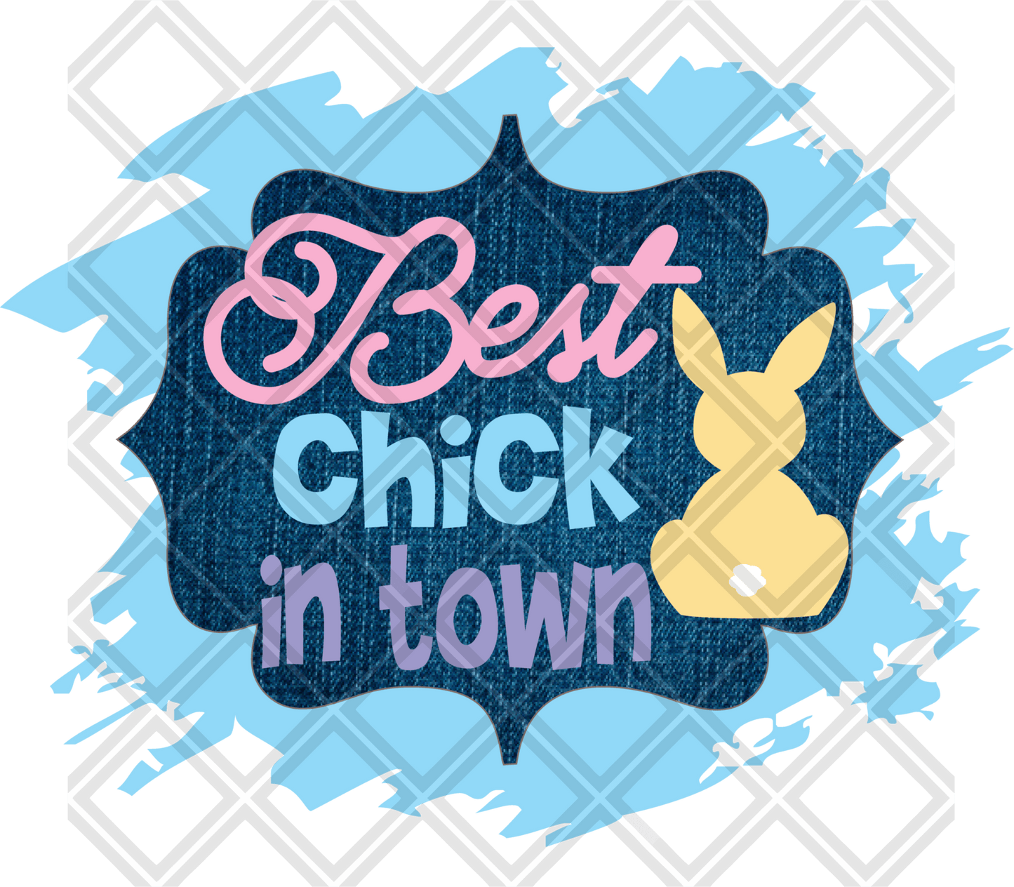 BEST CHICK IN TOWN Digital Download Instand Download - Do it yourself Transfers