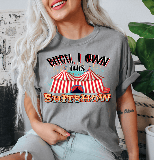 Bitch, I own this shitshow Cricus clowns size ADULT DTF TRANSFERPRINT TO ORDER - Do it yourself Transfers