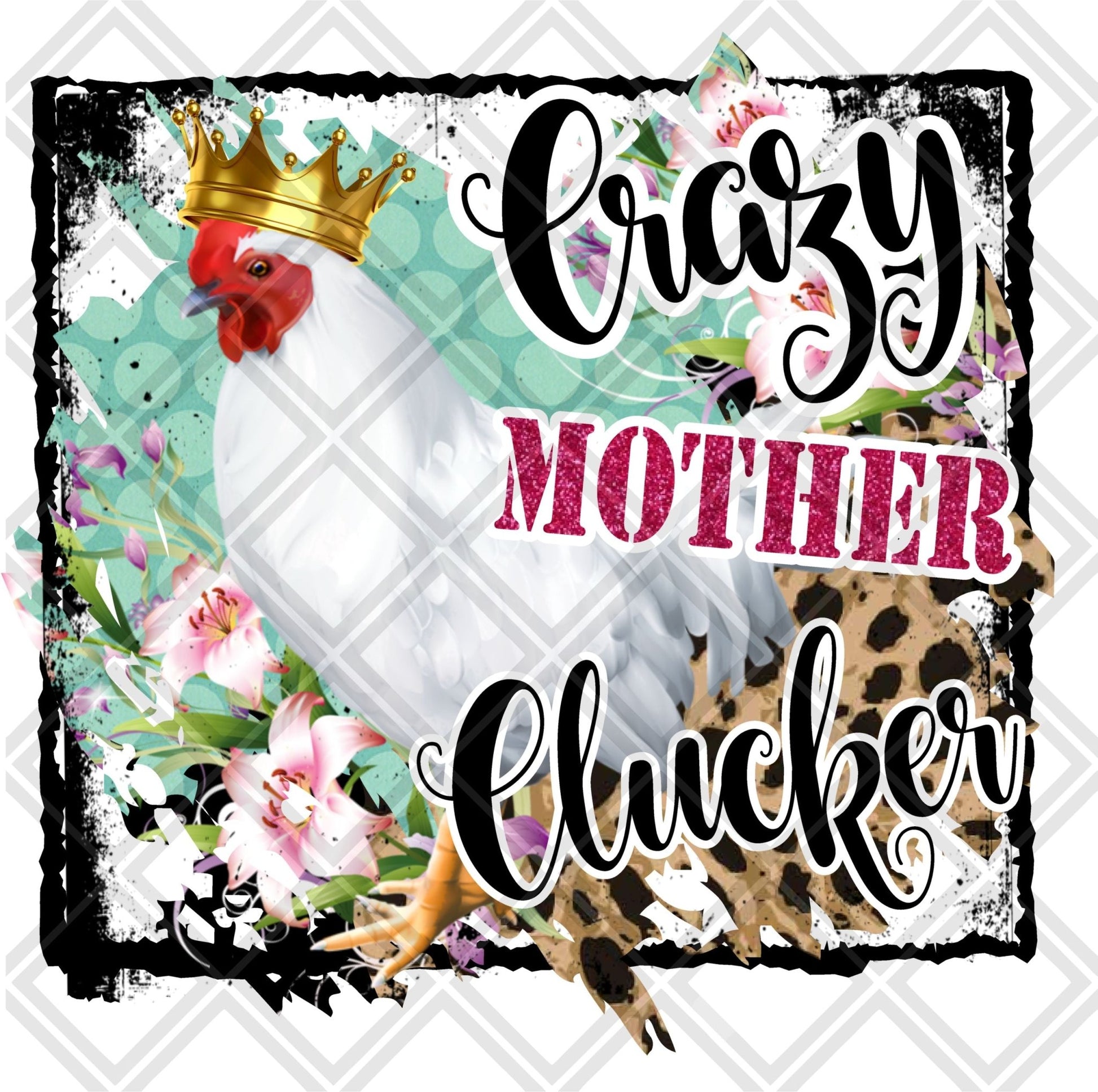 CRAZY MOTHER CLUCKER FRAME CHICKEN png Digital Download Instand Download - Do it yourself Transfers