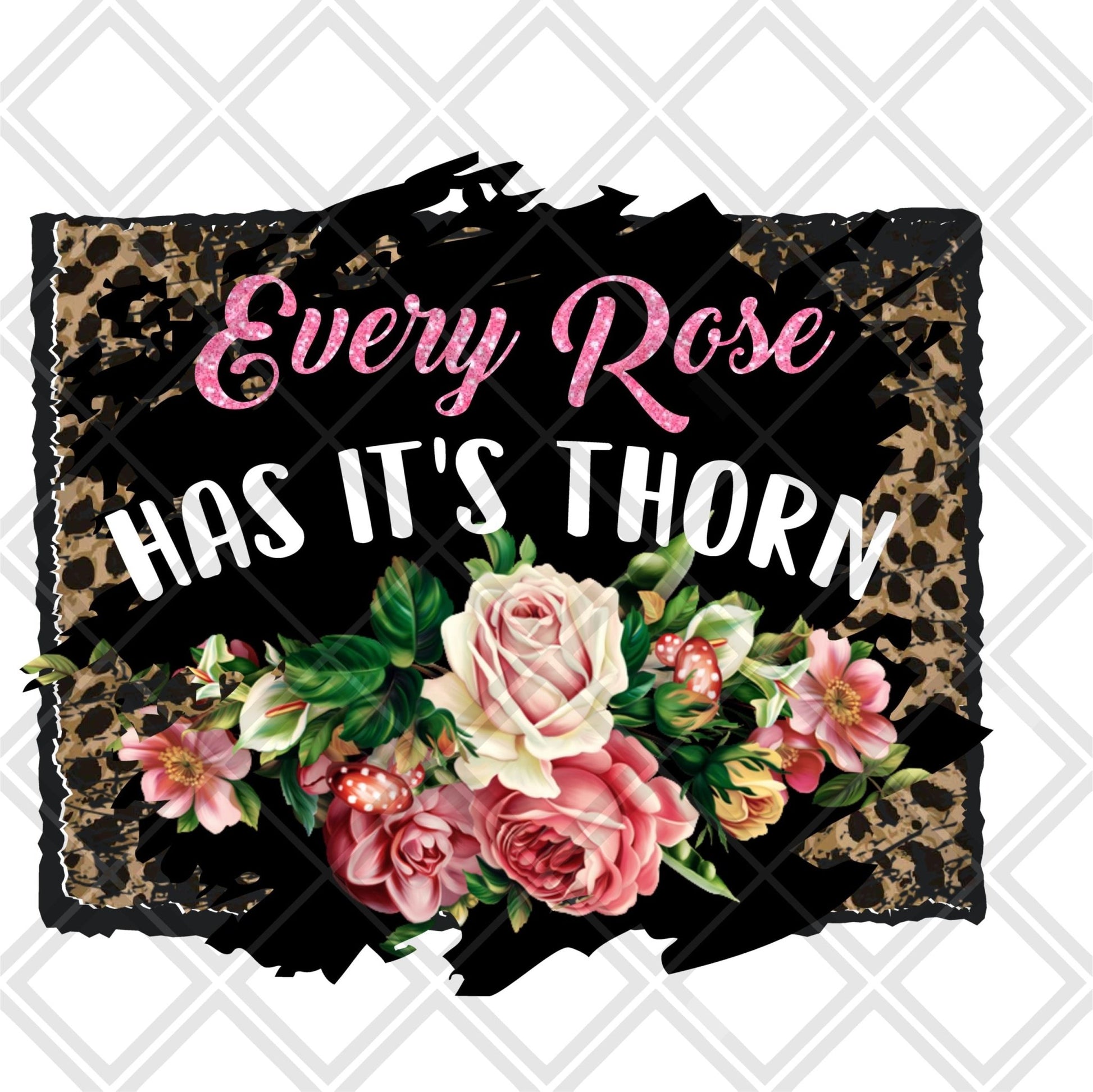 Every rose has its Thorn DTF TRANSFERPRINT TO ORDER - Do it yourself Transfers