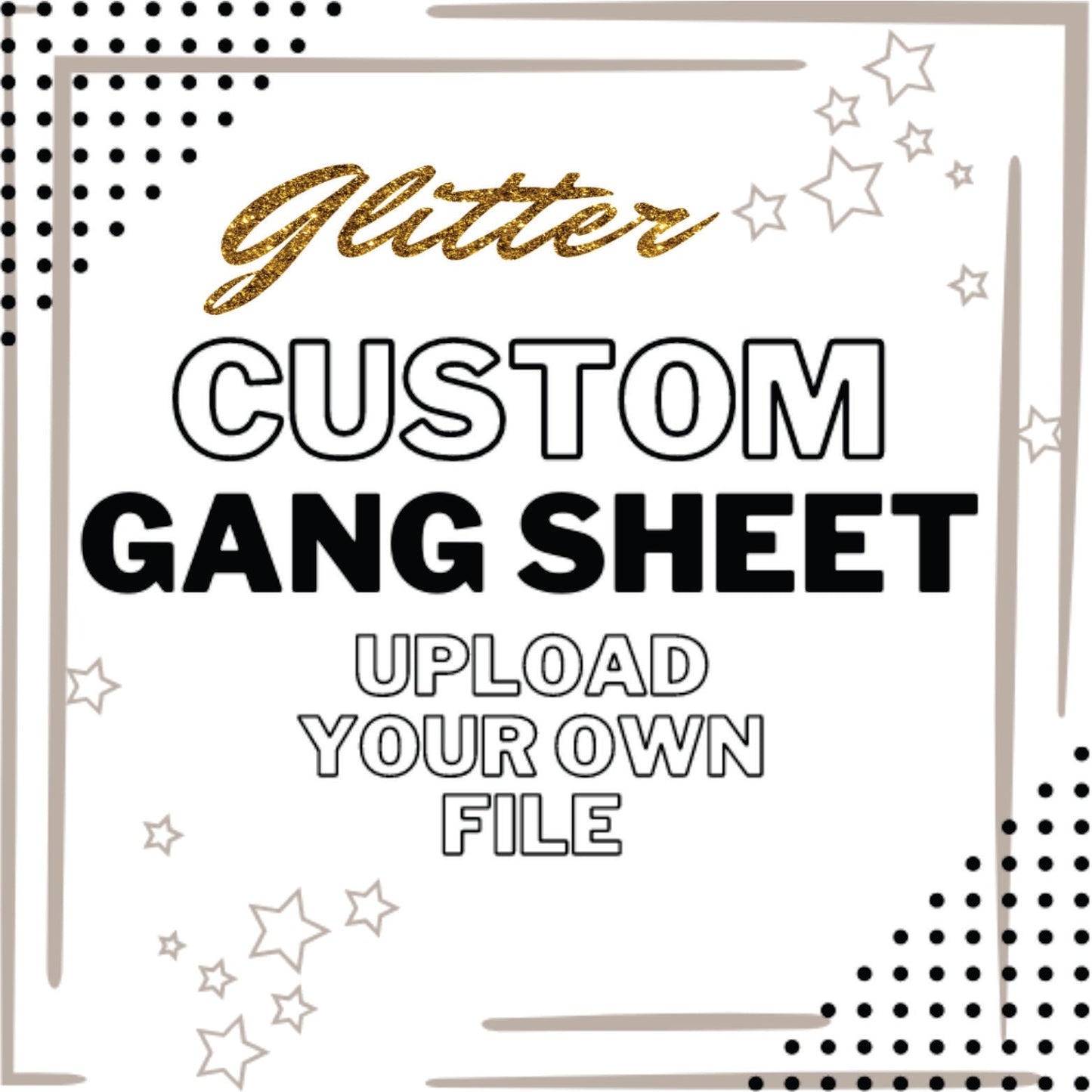 GLITTER CUSTOM DTF GANG SHEET - Do it yourself Transfers