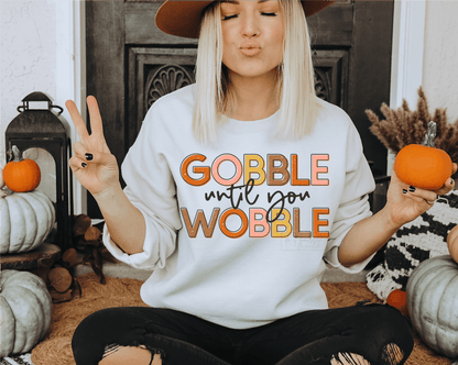 Gobble until you Wobble Thanksgiving Turkey size ADULT 12x7 DTF TRANSFERPRINT TO ORDER - Do it yourself Transfers