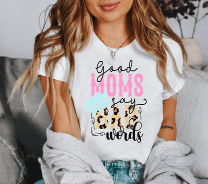 Good moms say bad words flower leopard size ADULT DTF TRANSFERPRINT TO ORDER - Do it yourself Transfers