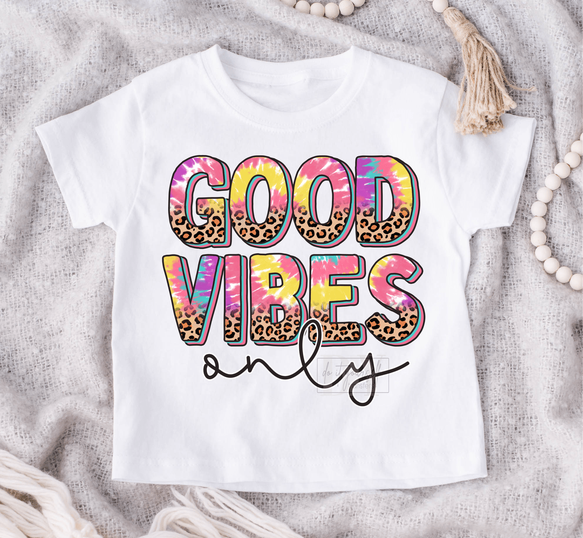 Good Vibes Only Tie dye leopard size KIDS 8x6 DTF TRANSFERPRINT TO ORDER - Do it yourself Transfers