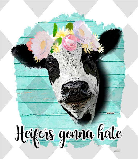 Heifers gonna hate png Digital Download Instand Download - Do it yourself Transfers