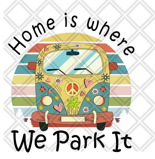 Home is where we park it DTF TRANSFERPRINT TO ORDER - Do it yourself Transfers