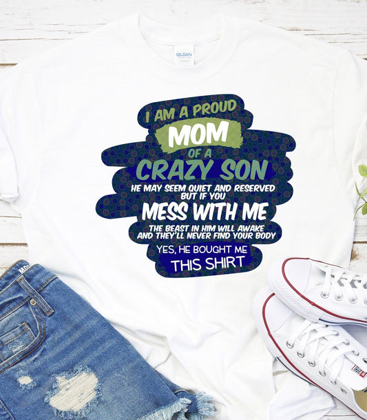 I am a crazy mom of a son he may seem quiet and reserved but if you mess with me DTF TRANSFERPRINT TO ORDER - Do it yourself Transfers