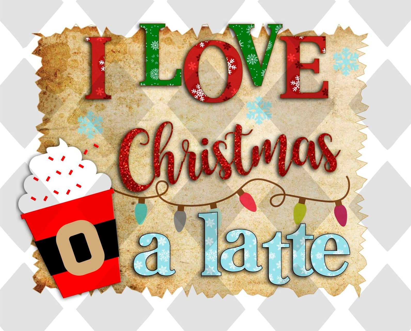 I LOVE christmas A latte png Digital Download Instand Download - Do it yourself Transfers