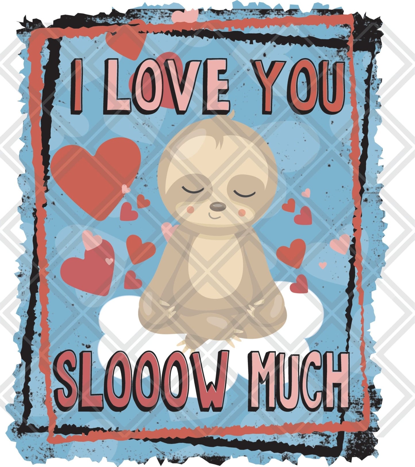 i love you slooow much sloth Frame png Digital Download Instand Download - Do it yourself Transfers