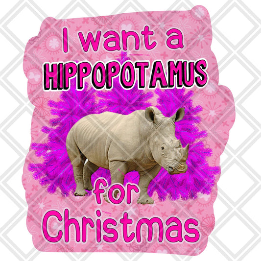 I want a Hippopotamus for Christmas png Digital Download Instand Download - Do it yourself Transfers