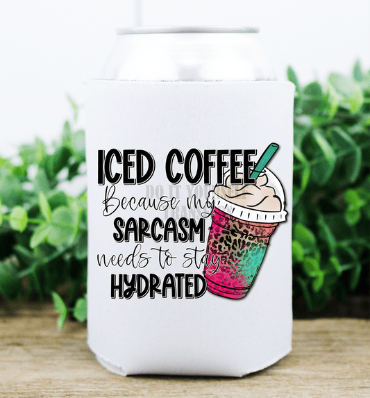 Iced coffee because my sarcasm needs to stay hydrated / size DTF TRANSFERPRINT TO ORDER - Do it yourself Transfers