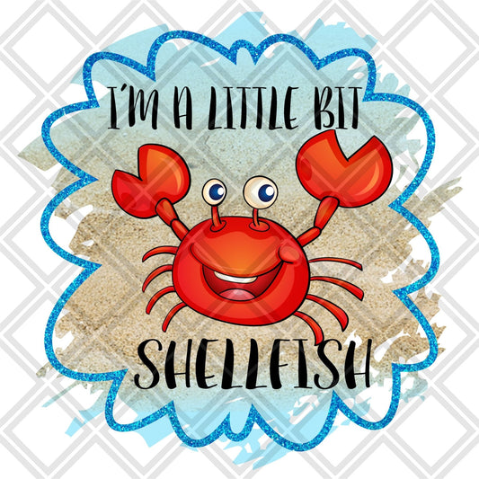 IM A LITTLE BIT SHELLFISH CRAB Digital Download Instand Download - Do it yourself Transfers