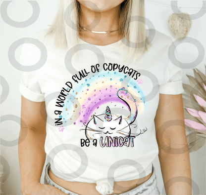 In a world full of Copycats be a unicorn Cat rainbow size ADULT DTF TRANSFERPRINT TO ORDER - Do it yourself Transfers