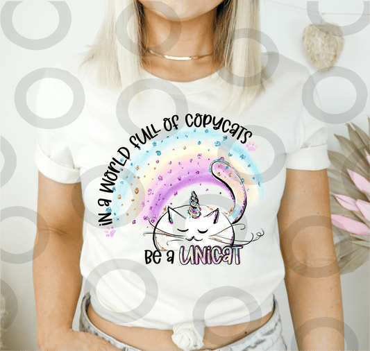 In a world full of Copycats be a unicorn Cat rainbow size ADULT DTF TRANSFERPRINT TO ORDER - Do it yourself Transfers