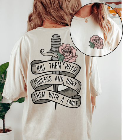 Kill them with success and bury them with a smile Rose size ADULT Back: 11x17 Front ROSE: size DTF TRANSFERPRINT TO ORDER - Do it yourself Transfers