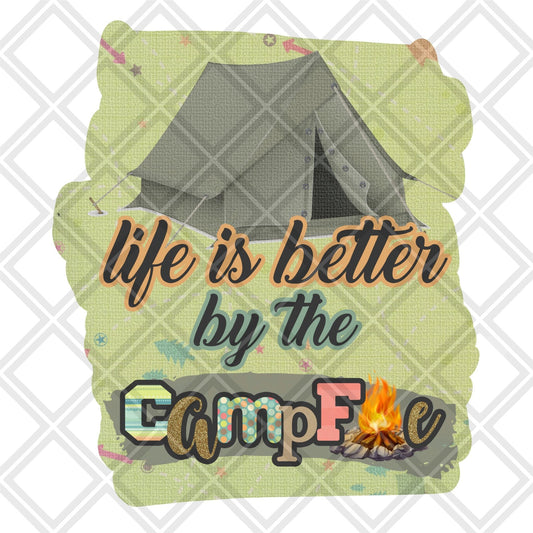 Life is better by the campfire DTF TRANSFERPRINT TO ORDER - Do it yourself Transfers