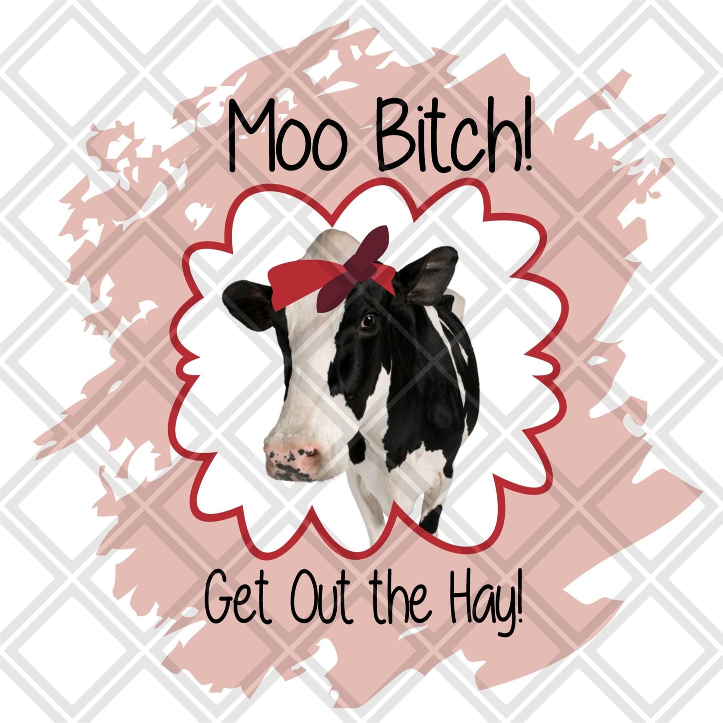 MOO BITCH GET OUT THE HAY COW Digital Download Instand Download - Do it yourself Transfers