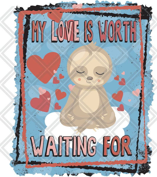 My love is worth waiting for sloth Frame png Digital Download Instand Download - Do it yourself Transfers