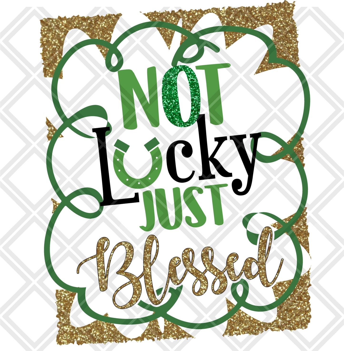 not lucky just blessed Digital Download Instand Download - Do it yourself Transfers