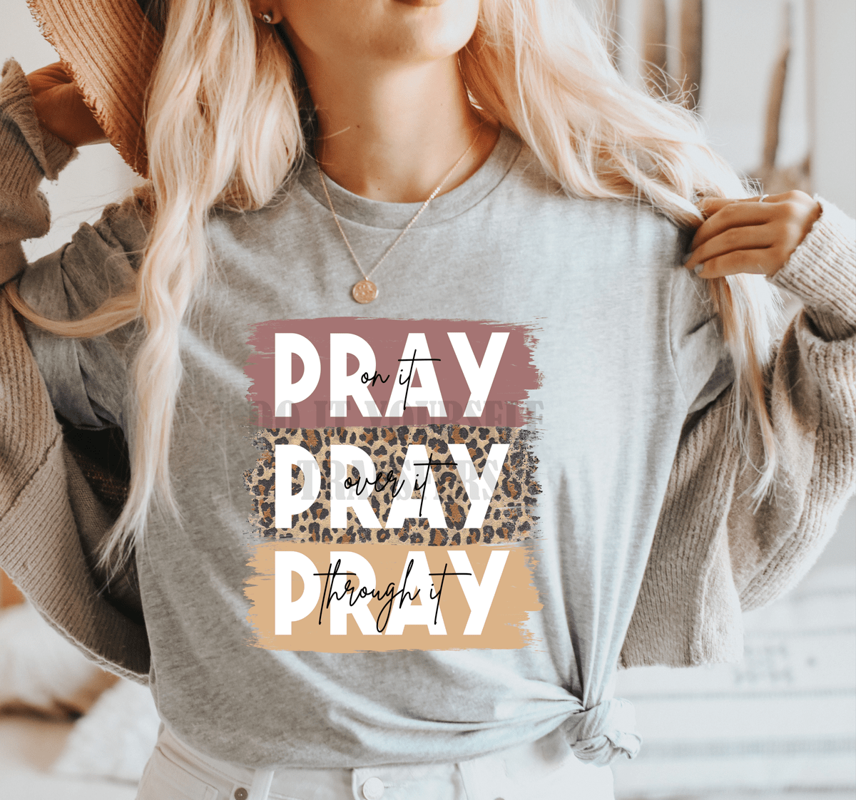 Pray on it Pray over it Pray through it Adult size 9.5x12 DTF TRANSFERPRINT TO ORDER - Do it yourself Transfers