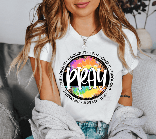 Pray on it Pray over it Pray through it multi color circle size ADULT 12.3x12 DTF TRANSFERPRINT TO ORDER - Do it yourself Transfers