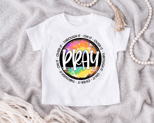 Pray on it Pray over it Pray through it multi color circle size KIDS 8.5x8.5 DTF TRANSFERPRINT TO ORDER - Do it yourself Transfers