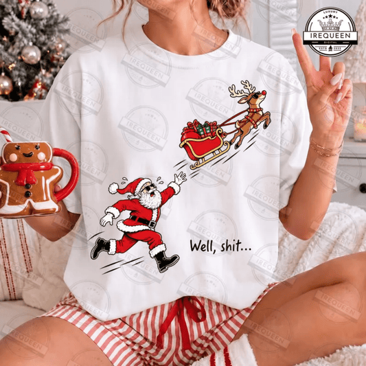 RTS WELL SH IT SANTA REINDEER DTF DIRECT TO FILM transfers ADULT 10.5X11.5 - Do it yourself Transfers