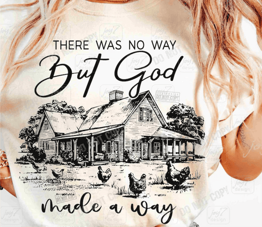 TRANSFER TUESDAY SHIPS FEB 4TH There was no way but GOD made a way SINGLE COLOR BLACK Screen Print transfers size ADULT 11X12 - Do it yourself Transfers