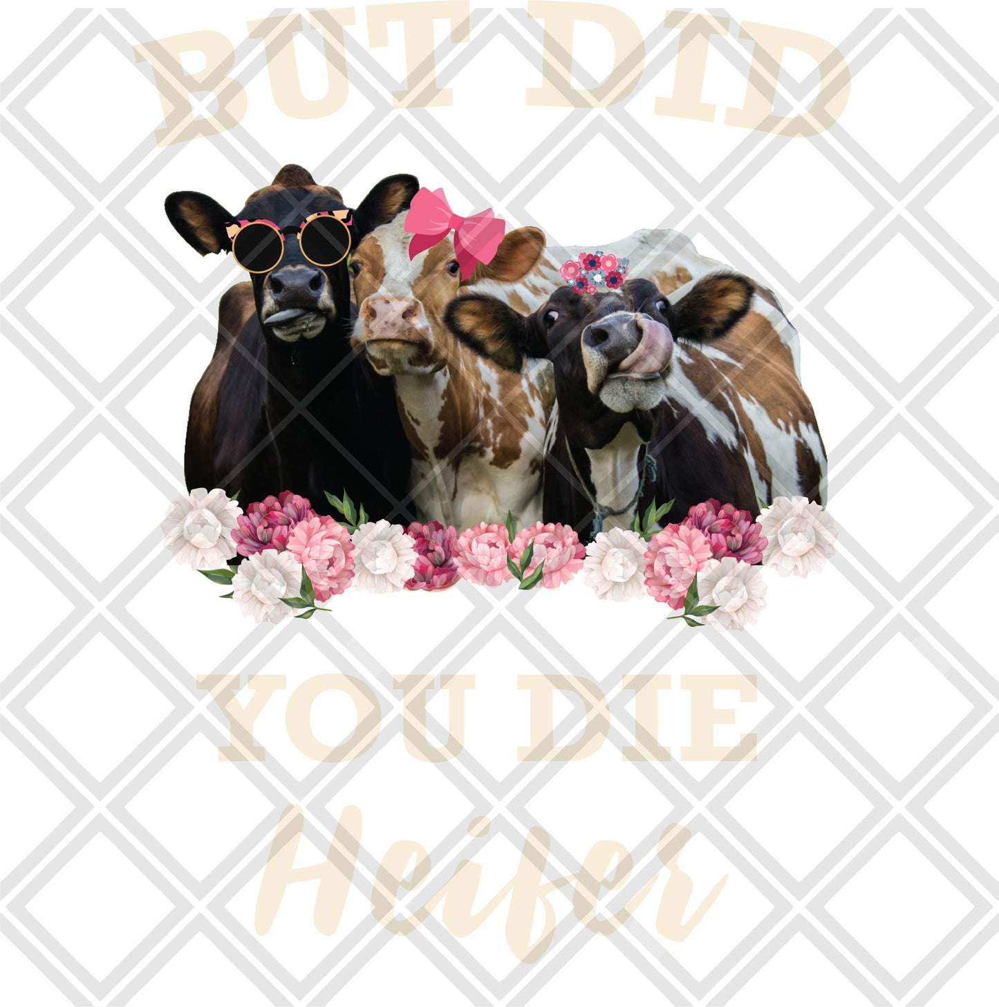 But did you die Heifer cow cream font no frame png Digital Download Instand Download