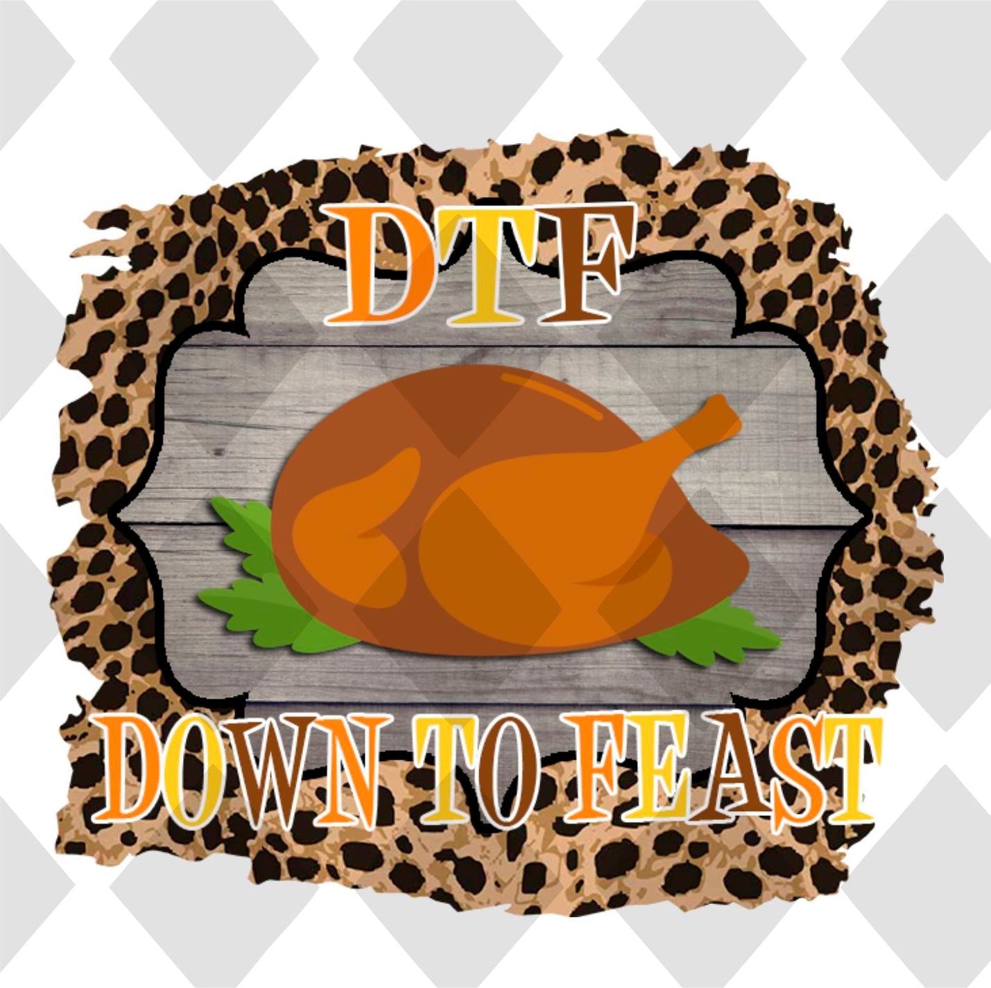 DTF down to feast Digital Download Instand Download