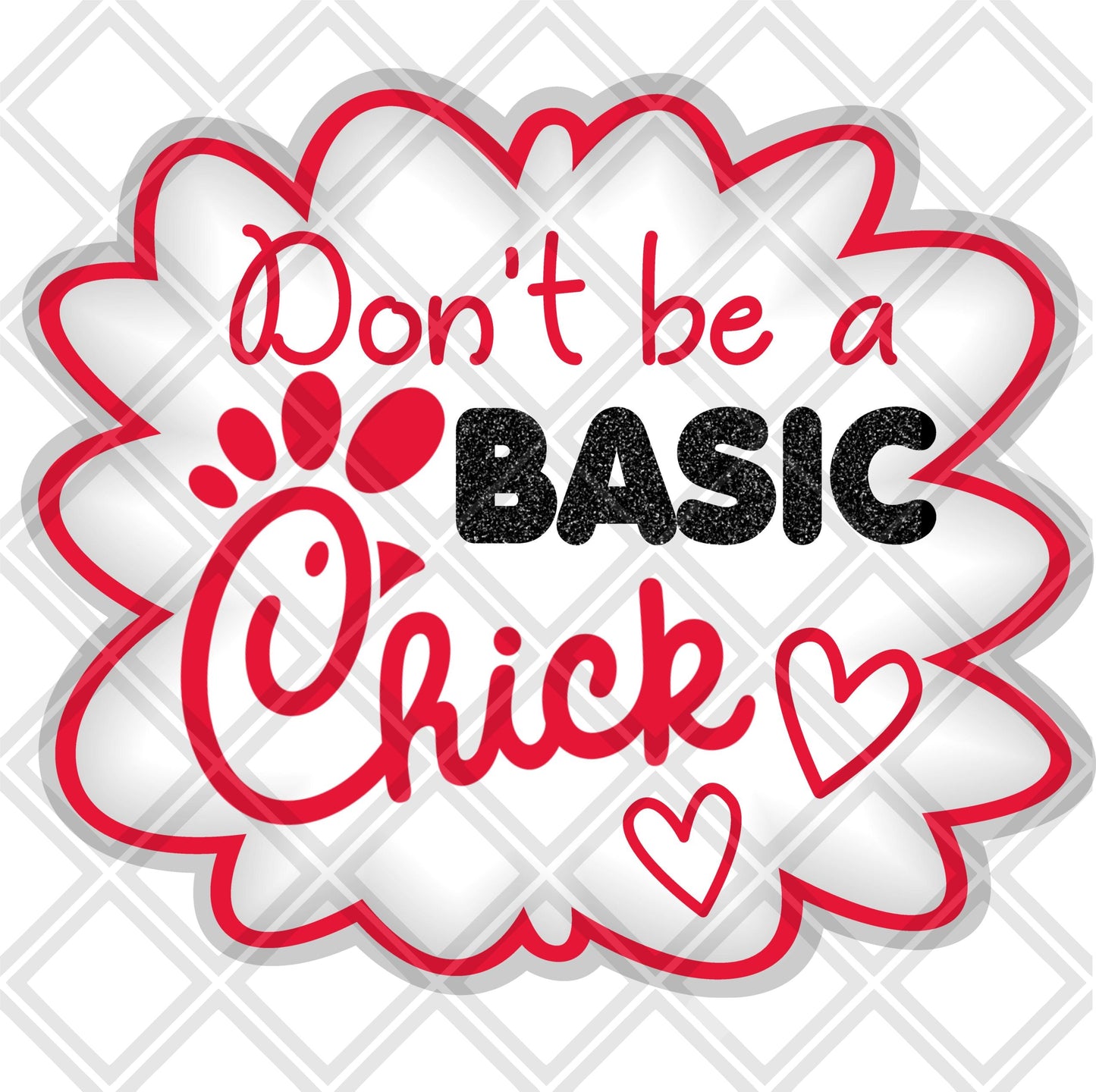 Dont be a basic chick fil a Digital Download Instand Download