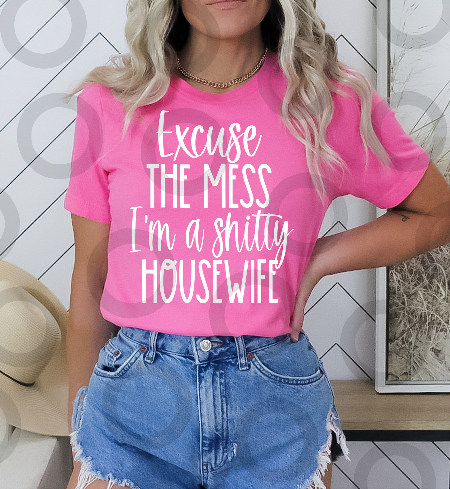 Excuse the mess I'm a shitty housewife SINGLE COLOR WHITE  size ADULT  DTF TRANSFERPRINT TO ORDER