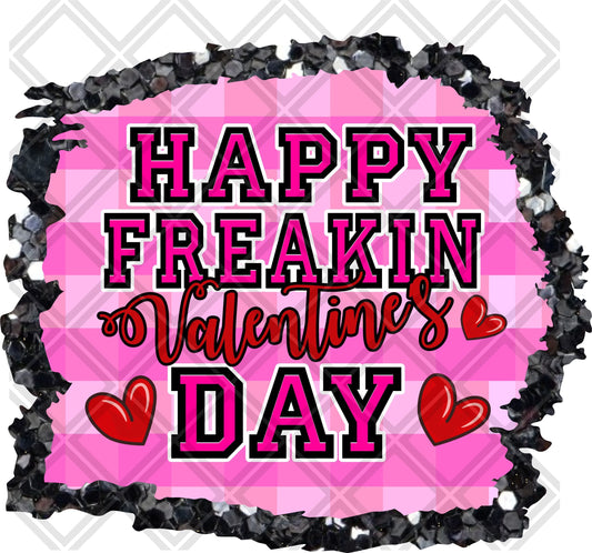 Happy Freakin Valentines Pink Frame Multi DTF TRANSFERPRINT TO ORDER