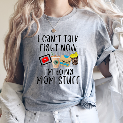 I can't talk right now I'm doing mom mom stuff prime coffee youtube  Adult size 9x10 DTF TRANSFERPRINT TO ORDER