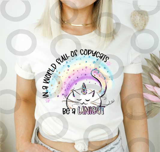 In a world full of Copycats be a unicorn Cat rainbow   size ADULT  DTF TRANSFERPRINT TO ORDER