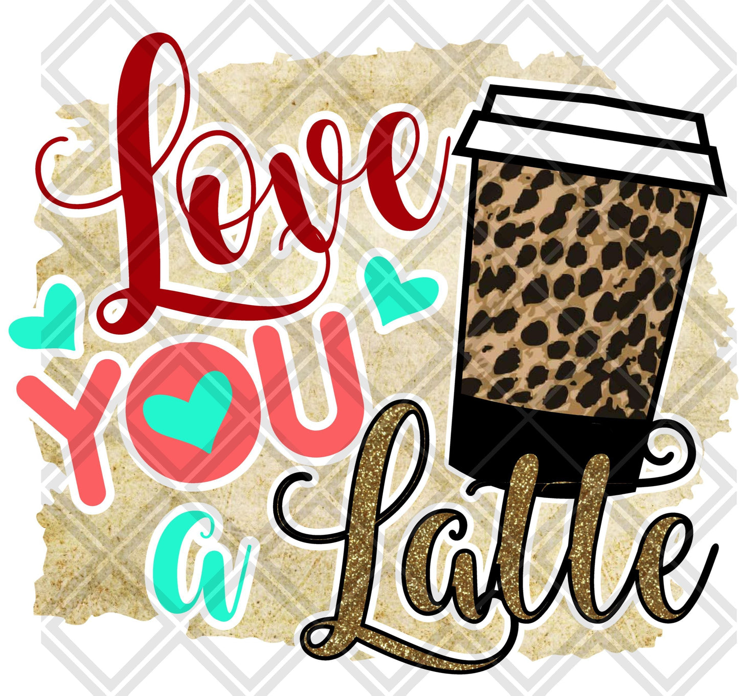 Love You A Latte 02 DTF TRANSFERPRINT TO ORDER