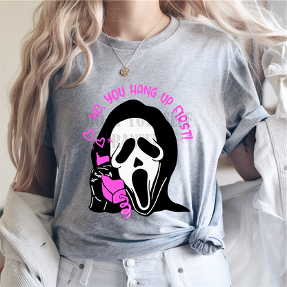No, you hang up first SCREAM Valentine's  size  DTF TRANSFERPRINT TO ORDER