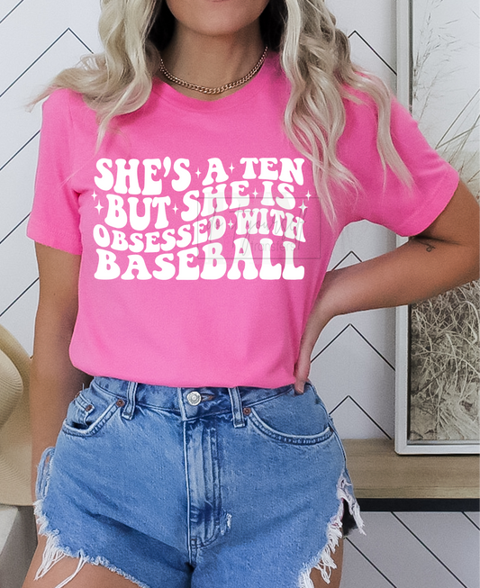 RTS She's a 10 but she is obsessed with baseball SINGLE COLOR WHITE Screen Print transfers size ADULT 10X12